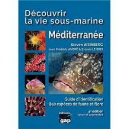 Découvrir la vie sous-marine Méditerranée Livre Steven WEINBERG -4e édition